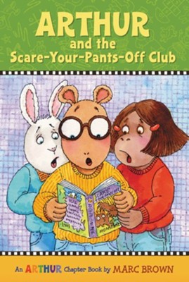 Arthur & The Scare-Your-Pants-Off Club -off Club  -     By: Marc Brown
