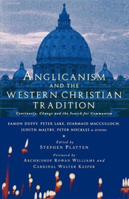 Anglicanism and the Western Catholic Tradition  -     Edited By: Stephen Platten
    By: Stephen Ed Platten & Stephen Platten(ED.)
