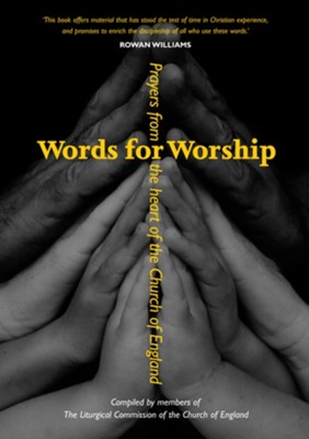 Words for Worship: Classic Anglican Prayers Compiled By Members the Liturgical Commission Of The Church Of England  -     By: Liturgical Commission The Church of England
