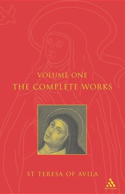 Complete Works St. Teresa of Avila Vol1  -     By: Saint Teresa of Avila
