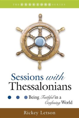 Sessions With Thessalonians Being Faithful In A Confusing World - 