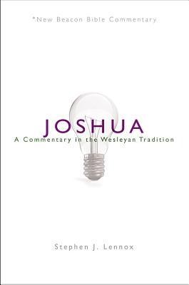 Joshua: A Commentary in the Wesleyan Tradition (New Beacon Bible Commentary)  [NBBC]   -     By: Stephen J. Lennox
