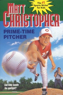 Prime Time Pitcher  -     By: Matt Christopher
