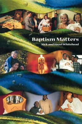 Baptism Matters  -     By: Nick Whitehead, Hazel Whitehead
