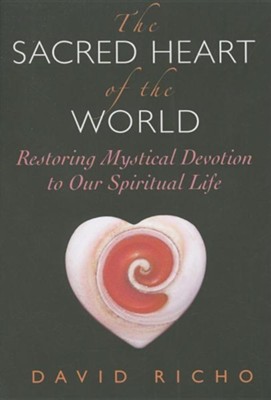 The Sacred Heart Of The World David Richo 9780809144556