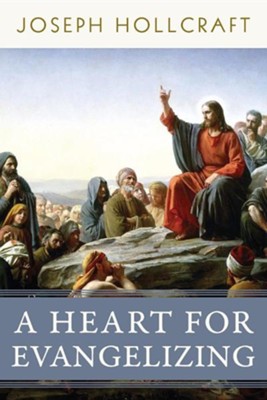 A Heart for Evangelizing  -     By: Joseph Hollcraft
