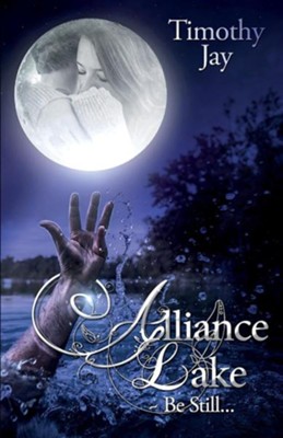 Alliance Lake: Be Still...   -     By: Timothy Jay
