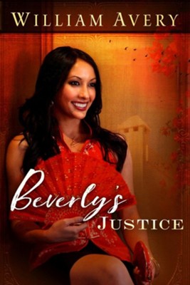 Beverly's Justice  -     By: William Avery
