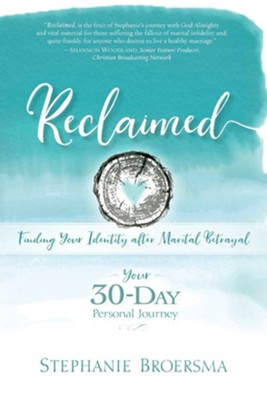 Reclaimed: Finding Your Identity After Marital Betrayal  -     By: Stephanie Broersma
