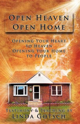Open Heaven Open Home  -     By: Linda Gotsch
