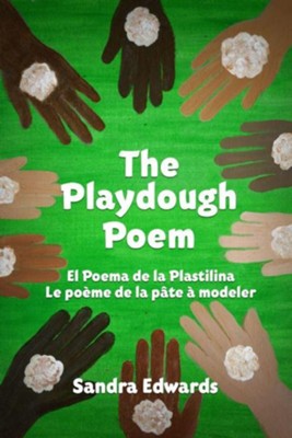 Ethe Playdough Poem El Poema De La Plastilina Le Poeme De La Pate A Modeler Sandra Edwards Christianbook Com