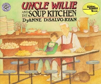 Uncle Willie and the Soup Kitchen  -     By: DyAnne DiSalvo-Ryan, Mira Reisberg
    Illustrated By: DyAnne DiSalvo-Ryan
