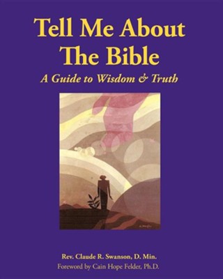 Tell Me about the Bible  -     By: Claude R. Swanson D.Min.
