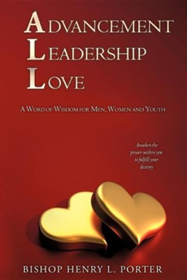Advancement Leadership Love  -     By: Bishop Henry L. Porter
