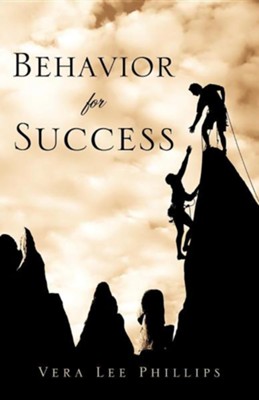 Behavior for Success  -     By: Vera Lee Phillips
