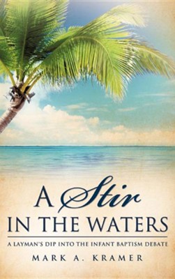 A Stir in the Waters  -     By: Mark A. Kramer
