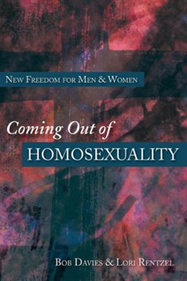 Coming Out of Homosexuality   -     By: Bob Davies, Lori Rentzel
