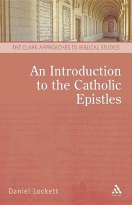 An Introduction to the Catholic Epistles  -     By: Darian Lockett
