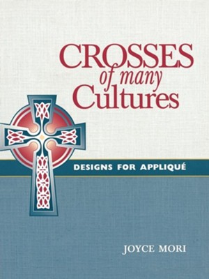 Crosses of Many Cultures   -     By: Joyce Mori

