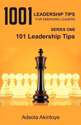 1001 Leadership Tips For Emerging Leaders Adeola Akintoye 9781624197383 Christianbook Com