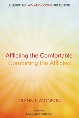 Afflicting the Comfortable, Comforting the Afflicted  -     By: Glenn L. Monson, Craig Alan Satterlee
