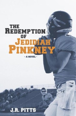 The Redemption of Jedidiah Pinkney  -     By: J.R. Pitts
