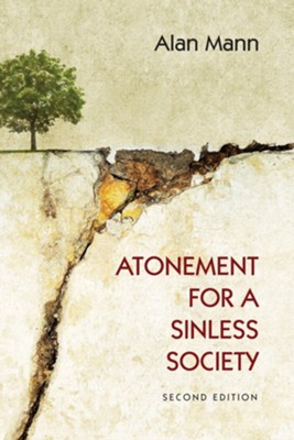 Atonement for a Sinless Society  -     By: Alan Mann

