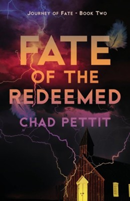 Fate of the Redeemed  -     By: Chad Pettit
