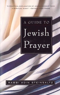 A Guide to Jewish Prayer  -     By: Adin Steinsaltz, Rebecca Toueg
