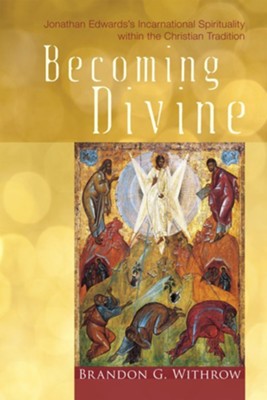 Becoming Divine  -     By: Brandon G. Withrow
