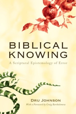 Biblical Knowing  -     By: Dru Johnson
