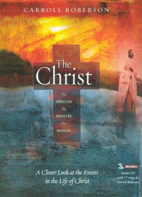The Christ--Book and CD   -     By: Carroll Roberson
