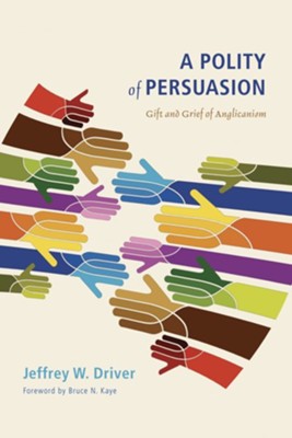 A Polity of Persuasion  -     By: Jeffrey W. Driver, Bruce N. Kaye
