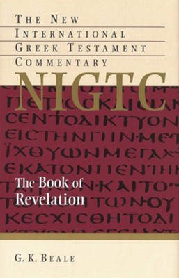 The Book of Revelation: New International Greek Testament Commentary [NIGTC]  -     By: G.K. Beale
