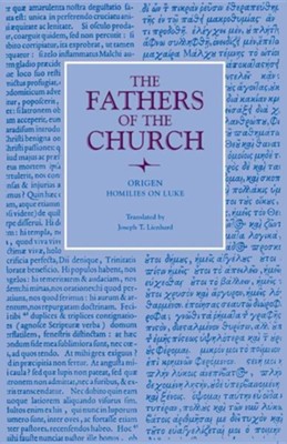 Homilies on Luke  -     Translated By: Joseph T. Lienhard
    By: Origen
