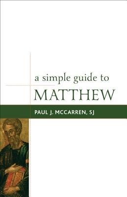 A Simple Guide to Matthew  -     By: Paul J. McCarren
