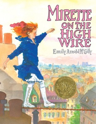 Mirette on the High Wire  -     By: Emily Arnold McCully

