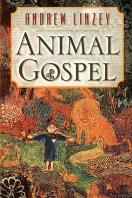 Animal Gospel   -     By: Andrew Linzey
