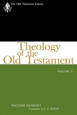 Theology of the Old Testament, Volume Two  -     By: Walther Eichrodt
