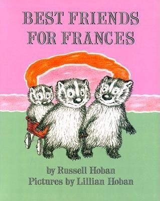 Best Friends for Frances  -     By: Russell Hoban
    Illustrated By: Lillian Hoban

