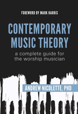 Contemporary Music Theory: A Complete Guide for the Worship Musician, Spiral Bound  -     By: Andrew Nicolette
