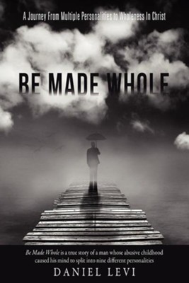 Be Made Whole  -     By: Daniel Levi
