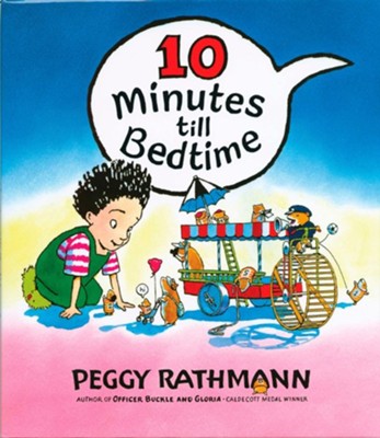 10 Minutes Till Bedtime  -     By: Peggy Rathmann
