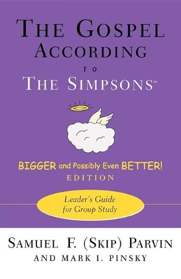 The Gospel According to The Simpsons, Bigger and Possibly Even Better! Edition: Leader's Guide for Group Study  -     By: Samuel F. Parvin, Mark I Pinsky
