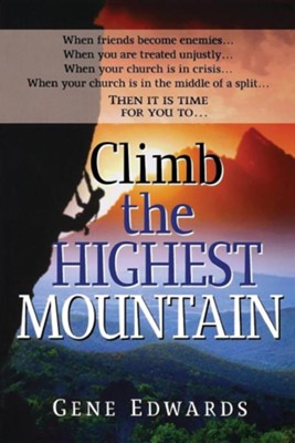 Climb the Highest Mountain: Gene Edwards: 9780940232112 - Christianbook.com