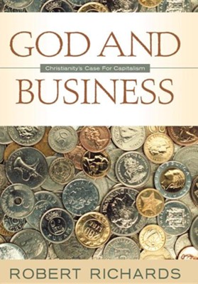 God And Business: Christianity's Case For Capitalism   -     By: Robert R. Richards
