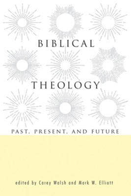 Biblical Theology  -     Edited By: Osazuva Walsh, Mark W. Elliott
