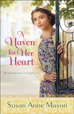 A Haven for Her Heart, #1  -     By: Susan Anne Mason
