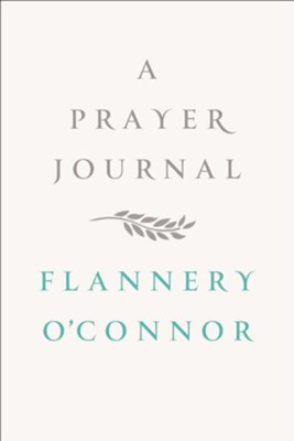 A Prayer Journal  -     By: Flannery O'Connor

