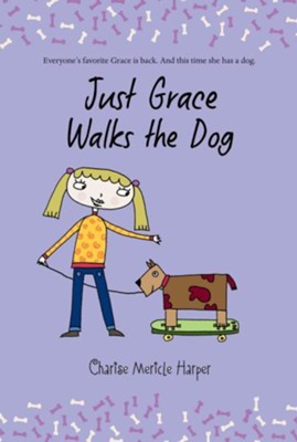 Just Grace Walks the Dog  -     By: Charise Mericle Harper
